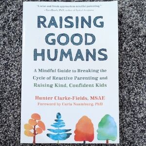 Raising Good Humans: A Mindful Guide for Parents